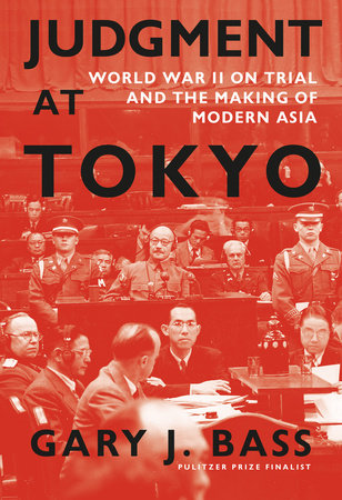 Judgment at Tokyo by Gary J. Bass: 9781101947104