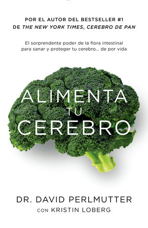 Alimenta tu cerebro / Brain Maker: The Power of Gut Microbes to Heal and Protect Your Brain