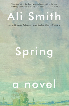 Spring By Ali Smith Reading Guide Penguinrandomhouse Com Books