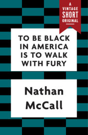 To Be Black in America Is to Walk with Fury 