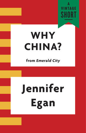 Why China? by Jennifer Egan: 9781101973684