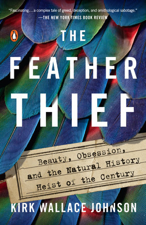 The Feather Thief by Kirk Wallace Johnson: 9781101981634