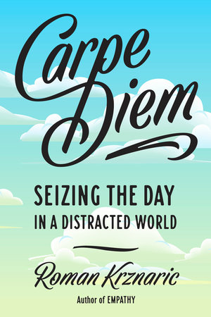 Download Carpe Diem - Making the Most of Everyday