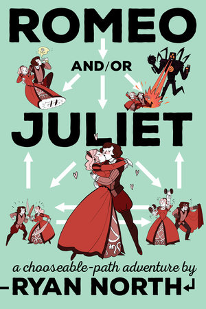 Romeo and/or Juliet by Ryan North: 9781101983300 | PenguinRandomHouse.com:  Books