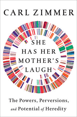 She Has Her Mother's Laugh by Carl Zimmer