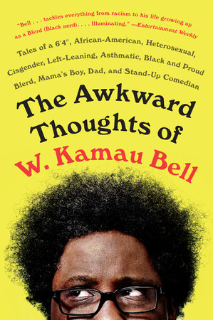 The Awkward Thoughts of W. Kamau Bell by W. Kamau Bell