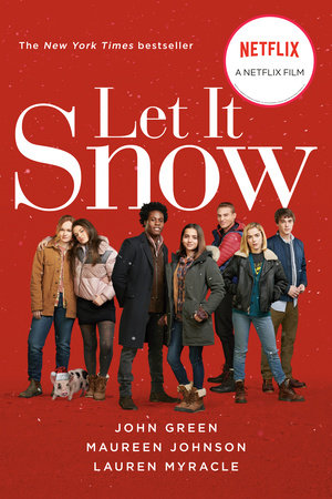 Let It Snow Movie Tie In By John Green Lauren Myracle Maureen Johnson Penguinrandomhouse Com Books