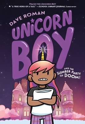 Cover of Unicorn Boy and the Slumber Party of Doom!