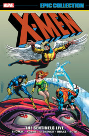 X-MEN EPIC COLLECTION: THE SENTINELS LIVE 