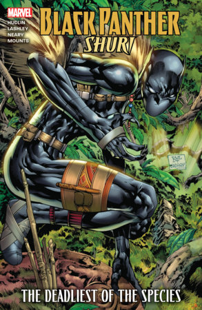 BLACK PANTHER: SHURI - THE DEADLIEST OF THE SPECIES [NEW PRINTING]