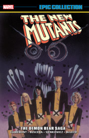 NEW MUTANTS EPIC COLLECTION: THE DEMON BEAR SAGA 