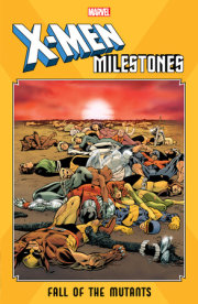 X-MEN MILESTONES: FALL OF THE MUTANTS 