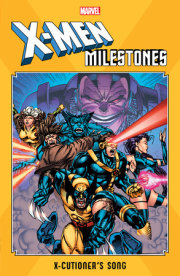 X-MEN MILESTONES: X-CUTIONER'S SONG 