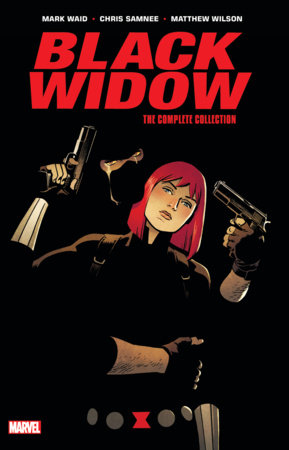 BLACK WIDOW BY WAID & SAMNEE: THE COMPLETE COLLECTION