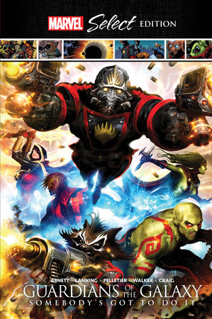 Couverture : Guardians of the Galaxy: Somebody's Got to Do It Marvel Select Edition