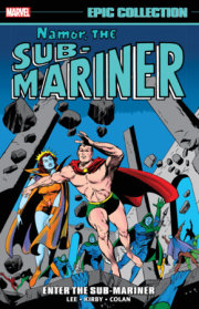 NAMOR, THE SUB-MARINER EPIC COLLECTION: ENTER THE SUB-MARINER