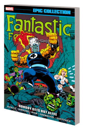 Couverture : Fantastic Four Epic Collection: Nobody Gets Out Alive