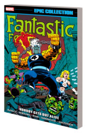 FANTASTIC FOUR EPIC COLLECTION: NOBODY GETS OUT ALIVE