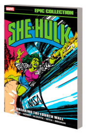 SHE-HULK EPIC COLLECTION: BREAKING THE FOURTH WALL 