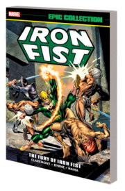 Iron Fist Epic Collection: The Fury Of Iron Fist [New Printing 2] 