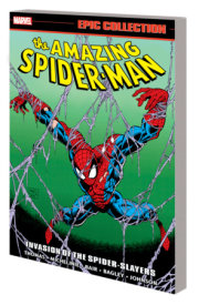 AMAZING SPIDER-MAN EPIC COLLECTION: INVASION OF THE SPIDER-SLAYERS