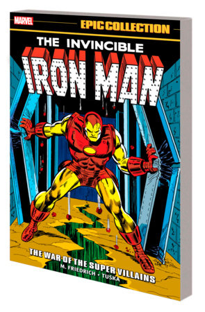 IRON MAN EPIC COLLECTION: THE WAR OF THE SUPER VILLAINS