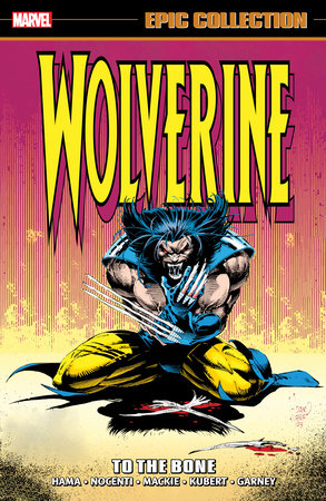 Couverture : Wolverine Epic Collection: to the Bone