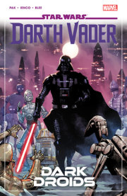 STAR WARS: DARTH VADER BY GREG PAK VOL. 8 - DARK DROIDS 