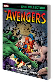 AVENGERS EPIC COLLECTION: EARTH'S MIGHTIEST HEROES [NEW PRINTING] 