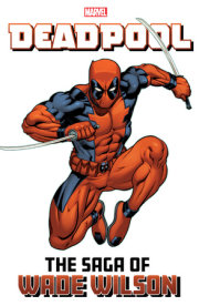 Deadpool: The Saga Of Wade Wilson 
