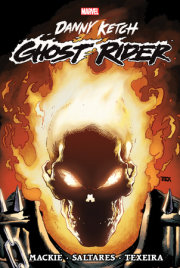 GHOST RIDER: DANNY KETCH OMNIBUS VOL. 1 MARK TEXEIRA COVER 