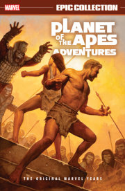 Planet Of The Apes Adventures Epic Collection: The Original Marvel Years 