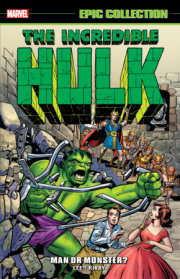 Incredible Hulk Epic Collection: Man Or Monster? [New Printing 2] 