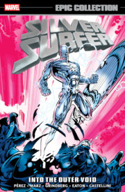 SILVER SURFER EPIC COLLECTION: INTO THE OUTER VOID 