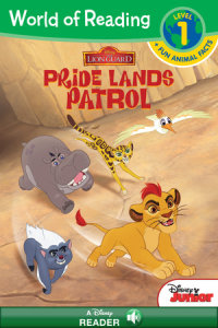 Book cover for World of Reading: The Lion Guard: Pride Lands Patrol-Level 1 Reader Plus Fun   Animal Facts
