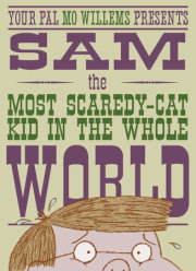 Sam, the Most Scaredycat Kid in the Whole World 