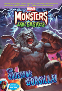 Book cover for Marvel Monsters Unleashed:: The Gruesome Gorgilla!