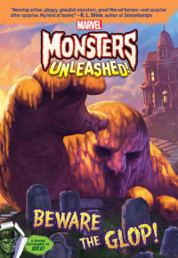 Book cover for Marvel Monsters Unleashed:: Beware the Glop!