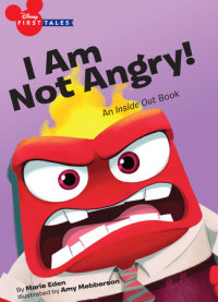 Book cover for Disney First Tales: Inside Out: I Am Not Angry!