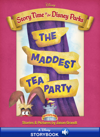 Cover of Story Time in the Parks: Fantasyland: The Maddest Tea Party