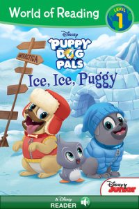 Book cover for World of Reading: Puppy Dog Pals: Ice, Ice, Puggy-Level 1 Reader