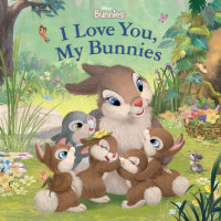 Book cover for Disney Bunnies: I Love You, My Bunnies