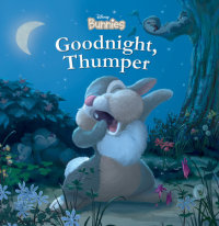 Book cover for Disney Bunnies: Goodnight, Thumper!