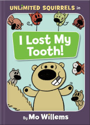 I Lost My Tooth!-An Unlimited Squirrels Book