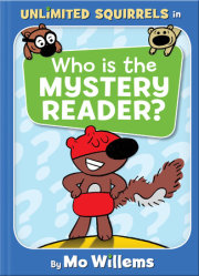 Who Is the Mystery Reader?-An Unlimited Squirrels Book 