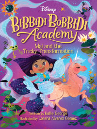 Cover of Disney Bibbidi Bobbidi Academy #2: Mai and the Tricky Transformation cover