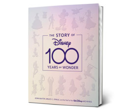 The Story of Disney: 100 Years of Wonder by John Baxter, Bruce C