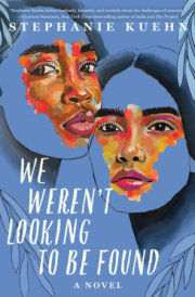 We Weren't Looking to Be Found 
