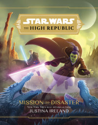 Book cover for Star Wars: The High Republic:: Mission to Disaster