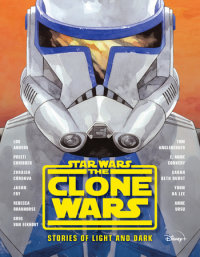 Book cover for Star Wars: The Clone Wars: Stories of Light and Dark